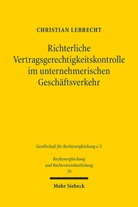 Richterliche Vertragsgerechtigkeitskontrolle im unternehmerischen Geschäftsverkehr