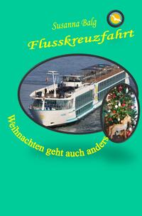 Flusskreuzfahrt / Flusskreuzfahrt - Weihnachten geht auch anders