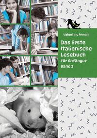 Das Erste Italienische Lesebuch für Anfänger Band 2