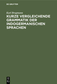 Kurze vergleichende Grammatik der indogermanischen Sprachen