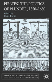 Pirates? The Politics of Plunder, 1550-1650