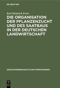 Die Organisation der Pflanzenzucht und des Saatbaus in der deutschen Landwirtschaft