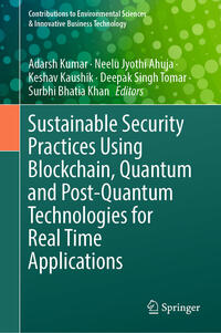 Sustainable Security Practices Using Blockchain, Quantum and Post-Quantum Technologies for Real Time Applications