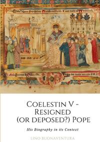 Coelestin V - Resigned (or deposed?) Pope