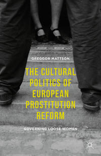 The Cultural Politics of European Prostitution Reform