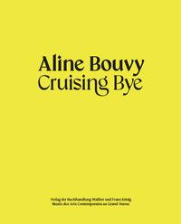 Aline Bouvy. Cruising Bye