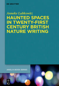 Haunted Spaces in Twenty-First Century British Nature Writing