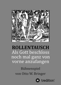 Rollentausch - Als Gott beschloss, noch mal ganz von vorne anzufangen