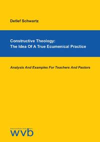 Constructive Theology: The Idea Of A True Ecumenical Practice