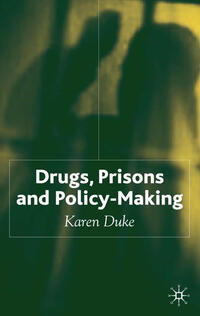 Drugs, Prisons and Policy-Making