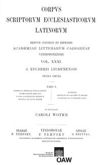 Sancti Eucherii Lugdunensis formulae spiritalis intellegentiae Instructionum libri duo, Passio Agaunensium martyrum, Epistula de laude Heremi. Accedunt epistulae ab Salviano et Hilario et Rustico ad Eucherium datae