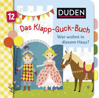 Duden 12+: Das Klapp-Guck-Buch: Wer wohnt in diesem Haus?