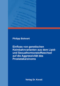 Einfluss von genetischen Keimbahnvarianten aus dem Lipid- und Sexualhormonstoffwechsel auf die Aggressivität des Prostatakarzinoms