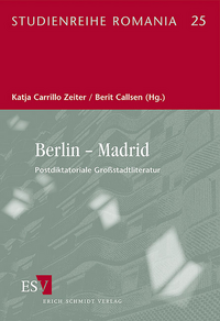 Berlin – Madrid. Postdiktatoriale Großstadtliteratur