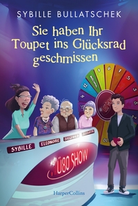 Sie haben Ihr Toupet ins Glücksrad geschmissen