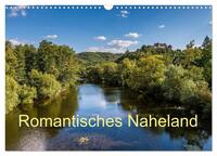 Romantisches Naheland (Wandkalender 2025 DIN A3 quer), CALVENDO Monatskalender