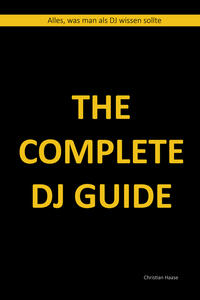 The Complete DJ Guide