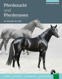 Pferdezucht und Pferderassen im Wandel der Zeit