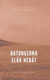 Batongerna slår nedåt