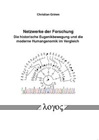 Netzwerke der Forschung. Die historische Eugenikbewegung und die moderne Humangenomik im Vergleich