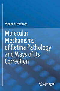 Molecular Mechanisms of Retina Pathology and Ways of its Correction