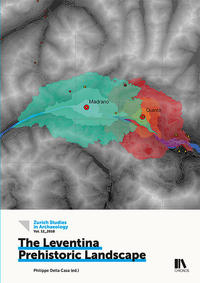 The Leventina Prehistoric Landscape (Alpine Ticino Valley, Switzerland)