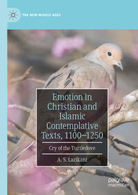 Emotion in Christian and Islamic Contemplative Texts, 1100–1250