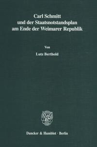 Carl Schmitt und der Staatsnotstandsplan am Ende der Weimarer Republik.