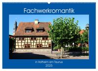 Fachwerkromantik in Hofheim am Taunus (Wandkalender 2025 DIN A2 quer), CALVENDO Monatskalender