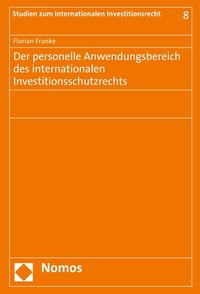 Der personelle Anwendungsbereich des internationalen Investitionsschutzrechts