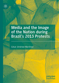 Media and the Image of the Nation during Brazil’s 2013 Protests