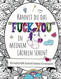 Kreativität kennt keine Grenzen! Kannst du das 'Fuck you' in meinem Lächeln sehen?