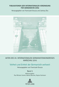 Akten des XII. Internationalen Germanistenkongresses Warschau 2010- Vielheit und Einheit der Germanistik weltweit