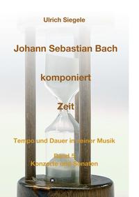 Johann Sebastian Bach komponiert Zeit