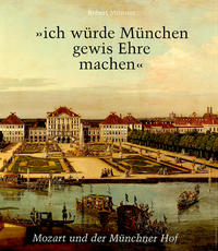 "ich würde München gewis Ehre machen"