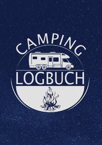 Camping Logbuch: Wohnwagen Reisetagebuch - Camper Wohnmobil Reise Logbuch