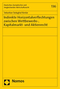 Indirekte Horizontalverflechtungen zwischen Wettbewerbs-, Kapitalmarkt- und Aktienrecht