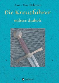 Die Kreuzfahrer - milites diaboli