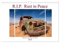 R.I.P. Rust in Peace - Marodes in der Wüste Namibias (Wandkalender 2025 DIN A4 quer), CALVENDO Monatskalender