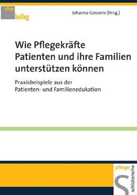 Wie Pflegekräfte Patienten und ihre Familien unterstützen können