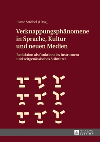 Verknappungsphänomene in Sprache, Kultur und neuen Medien