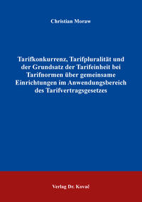 Tarifkonkurrenz, Tarifpluralität und der Grundsatz der Tarifeinheit bei Tarifnormen über gemeinsame Einrichtungen im Anwendungsbereich des Tarifvertragsgesetzes