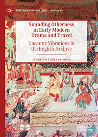 Sounding Otherness in Early Modern Drama and Travel