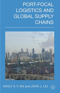 Port-Focal Logistics and Global Supply Chains