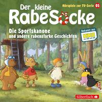 Die Sportskanone, Der Honigmond, Der sprechende Busch (Der kleine Rabe Socke - Hörspiele zur TV Serie 5)