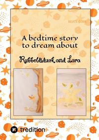 A bedtime story to dream about Rubbeldiduck and Lara