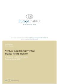 Venture Capital Reinvented: Markt, Recht, Steuern