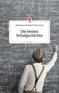 Die besten Schulgschichtn. Life is a story - story.one