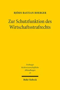 Zur Schutzfunktion des Wirtschaftsstrafrechts