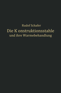 Die Konstruktionsstähle und ihre Wärmebehandlung